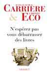 N'espérez pas vous débarrasser des livres