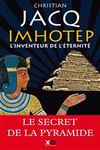 Imhotep, l'inventeur de l'éternité